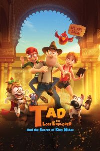 Tad, the Lost Explorer, and the Secret of King Midas (2017) ฮีโร่จำเป็นผจญภัยสุดขอบฟ้า และความลับของกษัตริย์ไมดาส
