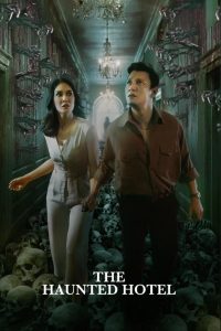 The Haunted Hotel (2023) ผีเฮี้ยน โรงแรมหลอน (The Haunted Hotel)