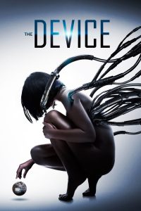 The Device (2014) มนุษย์กลายพันธุ์ เครื่องจักรมรณะ