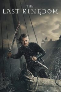 The Last Kingdom Season 1-5 (2022) เดอะ ลาสต์ คิงดอม ซีซั่น 1-5
