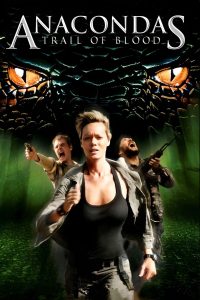 Anacondas: Trail of Blood (2009) อนาคอนดา 4 ล่าโคตรพันธุ์เลื้อยสยองโลก