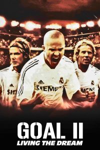 Goal II: Living the Dream (2007) โกล์ เกมหยุดโลก 2